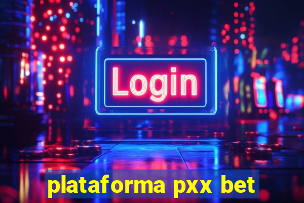 plataforma pxx bet